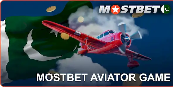 Experience the Thrill of Aviator Game on MostBet Pakistan